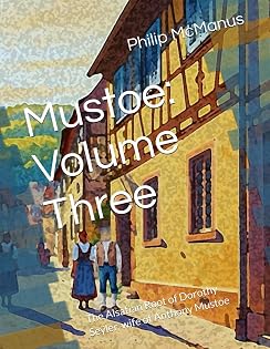 Cover of Mustoe: Volume Three: The Alsatian Roots of Dorothy Seyler, wife of Anthony Mustoe